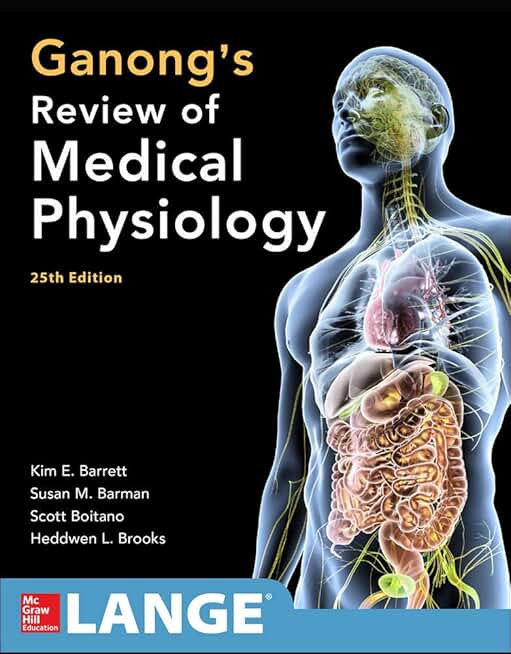 Ganong’s Review of Medical Physiology